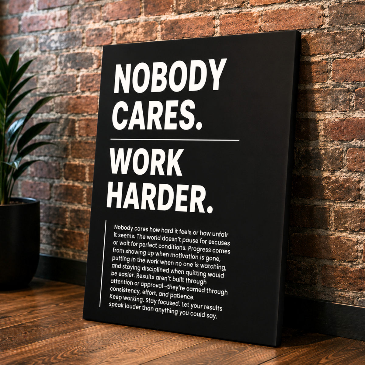 Nobody Cares. Work Harder.