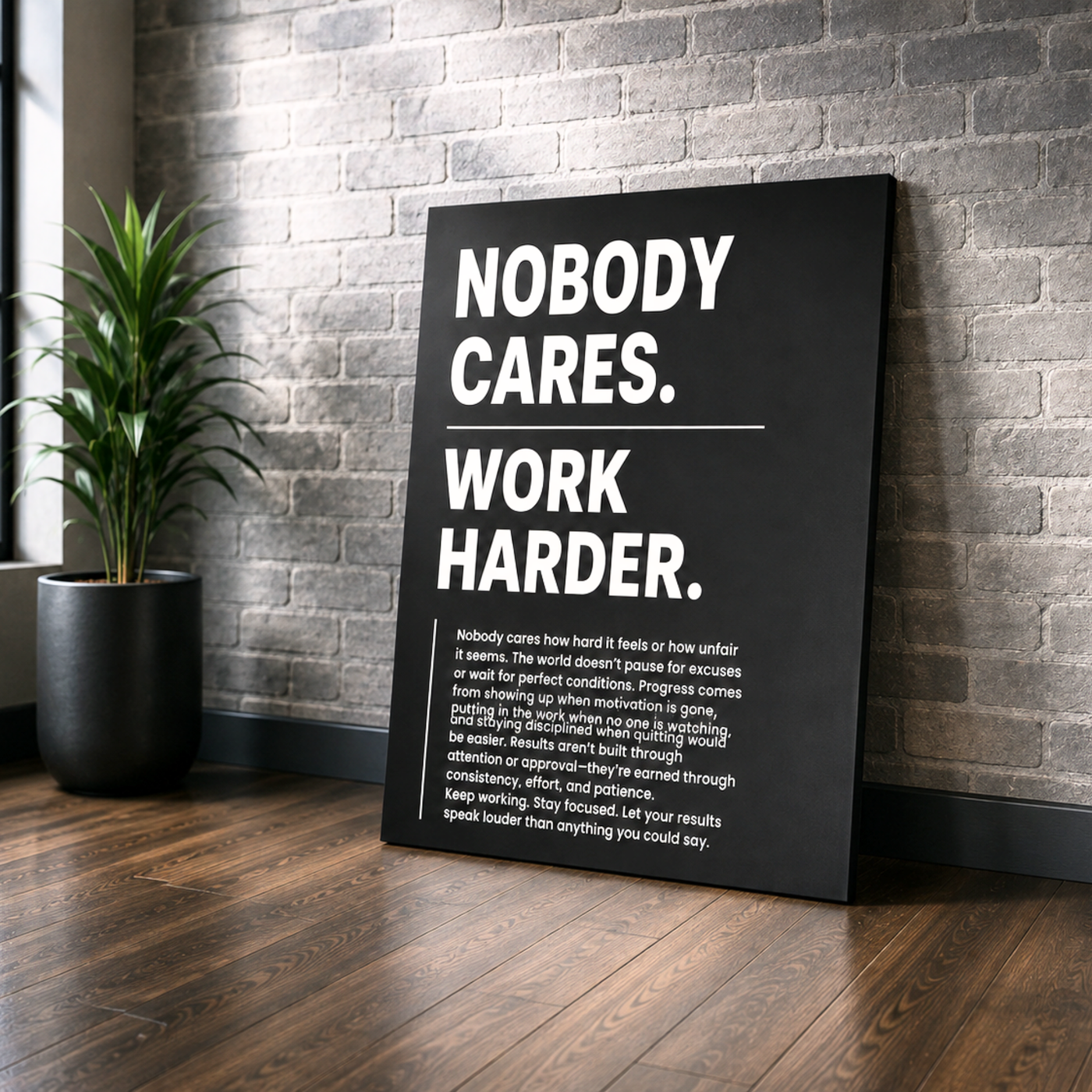 Nobody Cares. Work Harder.